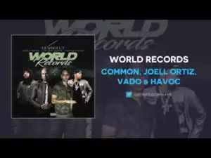 Common - World Records ft Joell Ortiz, Vado & Havoc